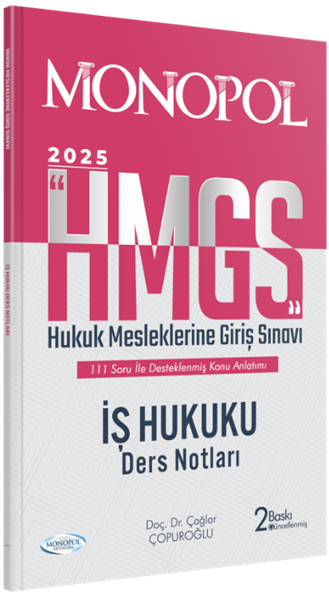 Monopol 2025 HMGS İş Hukuku Ders Notları 2. Baskı - Çağlar Çopuroğlu Monopol Yayınları