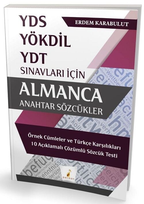 Pelikan YDS YÖKDİL YDT Almanca Anahtar Sözcükler - Erdem Karabulut Pelikan Yayınları
