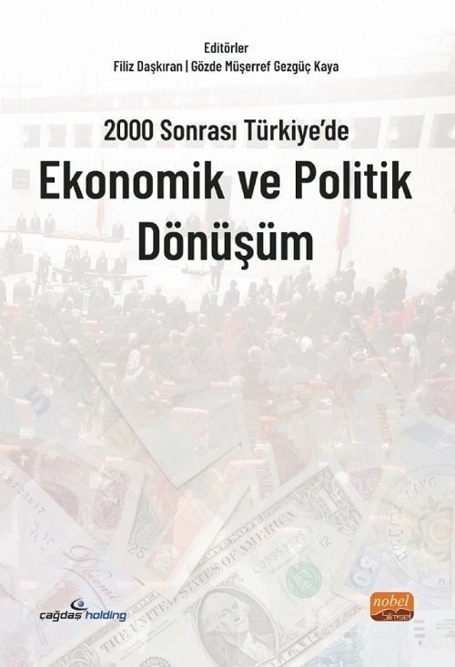 Nobel 2000 Sonrası Türkiye’de Ekonomik ve Politik Dönüşüm - Filiz Daşkıran, Gözde Müşerref Gezgüç Kaya Nobel Bilimsel Eserler