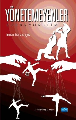 Nobel Yönetemeyenler Zorba Yönetim - İbrahim Yalçın Nobel Akademi Yayınları