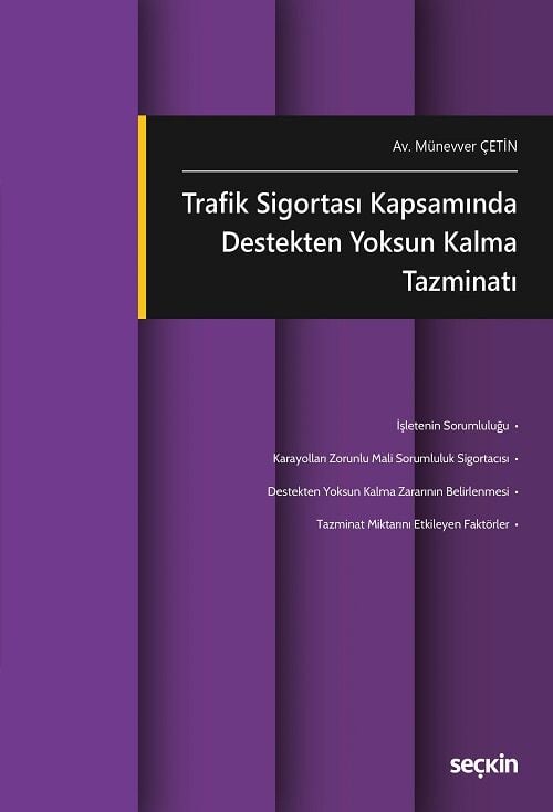 Seçkin Trafik Sigortası Kapsamında Destekten Yoksun Kalma Tazminatı - Münevver Çetin Seçkin Yayınları