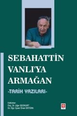 Ekin Sebahattin Vanlı ya Armağan, Tarih Yazıları - Uğur Bozkurt Ekin Yayınları
