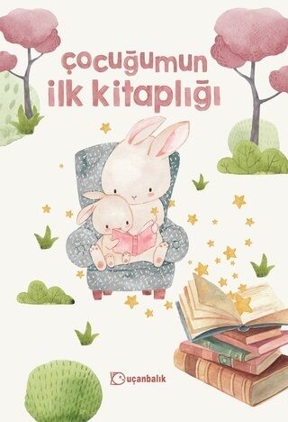 Çocuğumun İlk Kitaplığı - Ayşegül Utku Günaydın Uçanbalık Yayınları