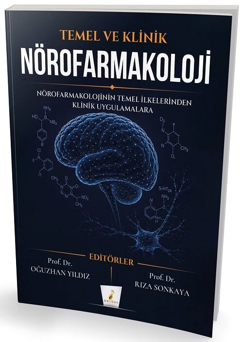 Pelikan Temel ve Klinik Nörofarmakoloji - Oğuzhan Yıldız Pelikan Yayınları
