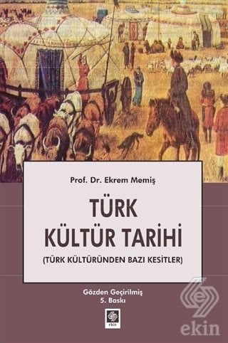 Ekin Türk Kültür Tarihi - Ekrem Memiş Ekin Yayınları