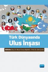 Nobel Türk Dünyasında Ulus İnşası - Musa Yavuz Alptekin, Zeki Çevik Nobel Akademi Yayınları