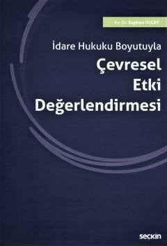 Seçkin Çevresel Etki Değerlendirmesi - Suphan Olcay Seçkin Yayınları