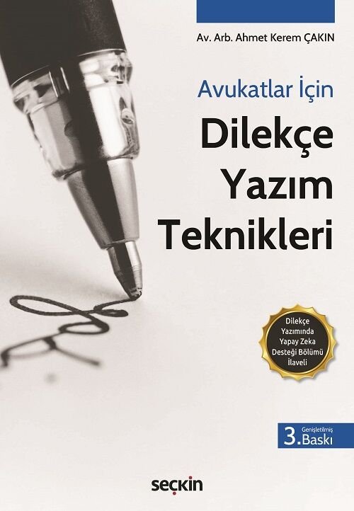 Seçkin Avukatlar İçin Dilekçe Yazım Teknikleri 3. Baskı - Ahmet Kerem Çakın Seçkin Yayınları