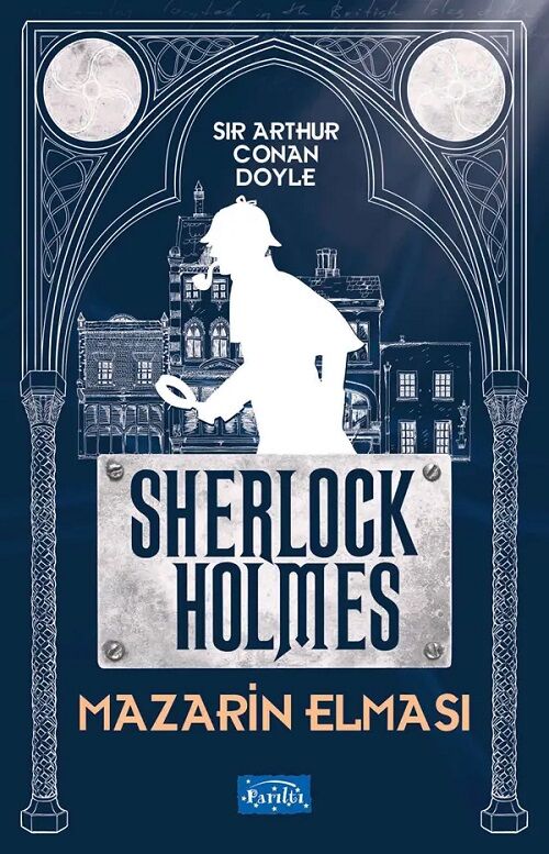 Mazarin Elması Sherlock Holmes - Sir Arthur Conan Doyle Parıltı Yayınları
