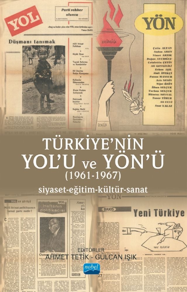 Nobel Türkiye nin Yolu ve Yönü 1961-1967, Siyaset, Eğitim, Kültür, Sanat - Ahmet Tetik, Gülcan Işık Nobel Akademi Yayınları