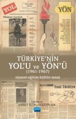 Nobel Türkiye nin Yolu ve Yönü 1961-1967, Siyaset, Eğitim, Kültür, Sanat - Ahmet Tetik, Gülcan Işık Nobel Akademi Yayınları