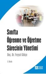 Pegem Sınıfta Öğrenme ve Öğretme Sürecinin Yönetimi Feyyat Gökçe Pegem Akademi Yayıncılık