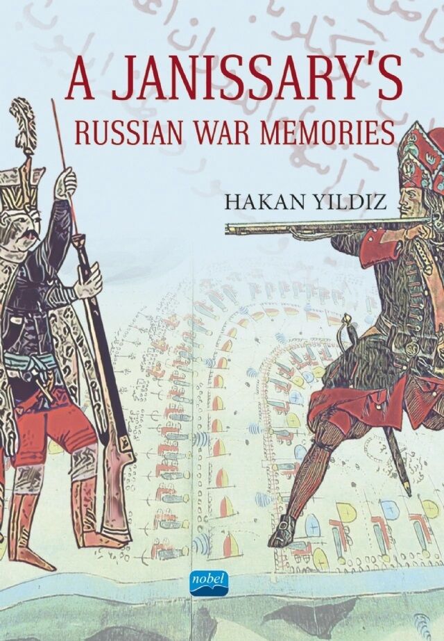 Nobel A Janissary’s Memories Of Russian War - Hakan Yıldız Nobel Akademi Yayınları