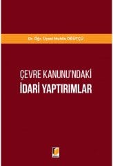 Adalet Çevre Kanunu'ndaki İdari Yaptırımlar - Muhlis Öğütçü Adalet Yayınevi