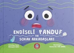 Endişeli Panduf ve Sokak Arkadaşları - Rümeysa Şahin Çocuk Akademi