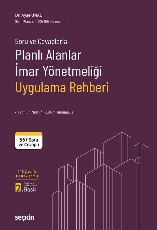 Seçkin Soru ve Cevaplarla Planlı Alanlar İmar Yönetmeliği Uygulama Rehberi 2. Baskı - Ayşe Ünal Seçkin Yayınları