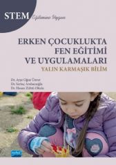 Nobel Erken Çocuklukta Fen Eğitimi ve Uygulamaları - Ayşe Oğuz Ünver Nobel Akademi Yayınları