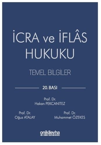 On İki Levha İcra ve İflas Hukuku Temel Bilgiler 20. Baskı - Hakan Pekcanıtez On İki Levha Yayıncılık