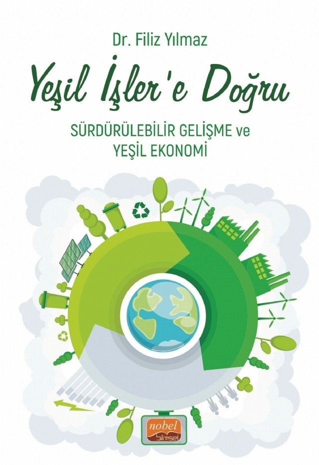 Nobel Yeşil İşler'e Doğru, Sürdürülebilir Gelişme ve Yeşil Ekonomi - Filiz Yılmaz Nobel Bilimsel Eserler