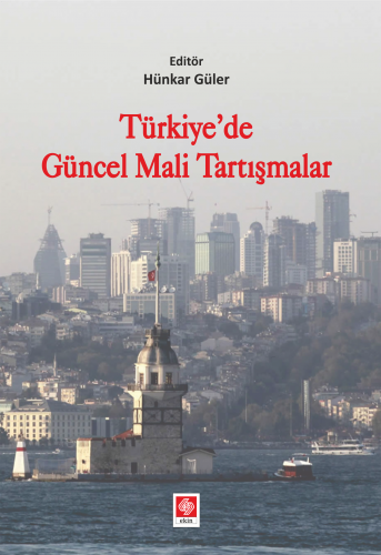 Ekin Türkiyede Güncel Mali Tartışmalar - Hünkar Güler Ekin Yayınları