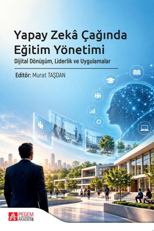 Pegem Yapay Zeka Çağında Eğitim Yönetimi - Murat Taşdan Pegem Akademi Yayıncılık