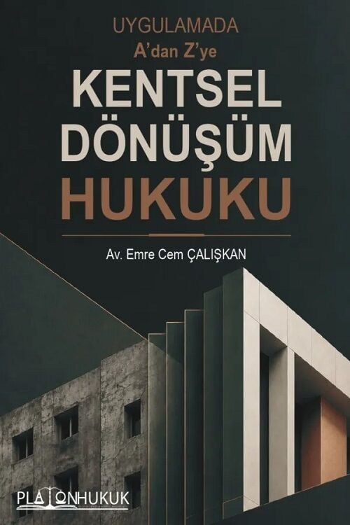 Platon Kentsel Dönüşüm Hukuku - Emre Cem Çalışkan Platon Hukuk Yayınları