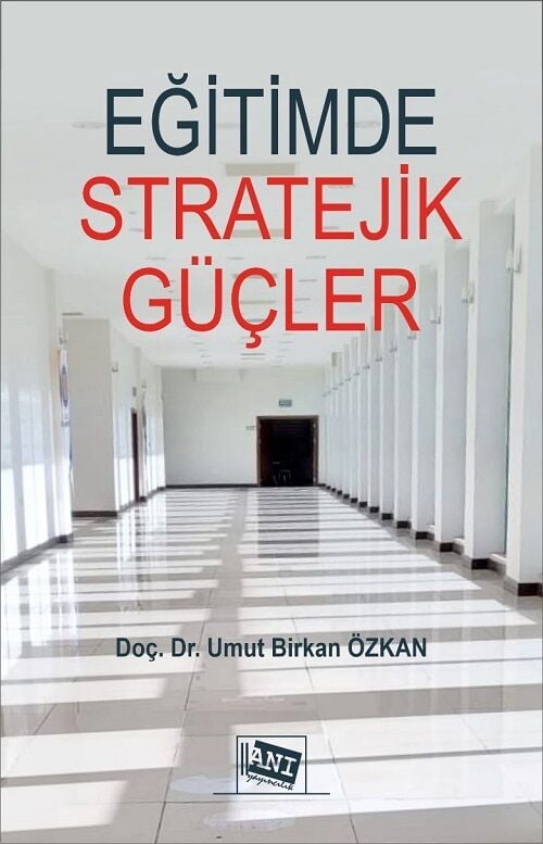 Anı Yayıncılık Eğitimde Stratejik Güçler - Umut Birkan Özkan Anı Yayıncılık