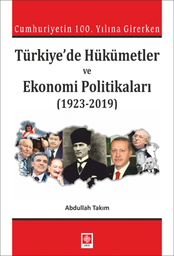 Ekin Türkiyede Hükümetler ve Ekonomi Politikaları - Abdullah Takım Ekin Yayınları