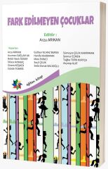 Eğiten Kitap Fark Edilmeyen Çocuklar - Arzu Arıkan Eğiten Kitap