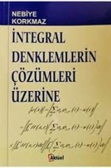 Alfa Aktüel İntegral Denklemlerin Çözümleri Üzerine - Nebiye Korkmaz Alfa Aktüel Yayınları