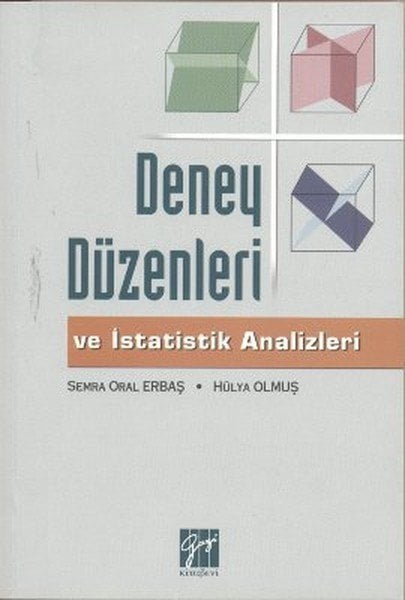Gazi Kitabevi Deney Düzenleri ve İstatistik Analizleri - Semra Oral Erbaş, Hülya Olmuş Gazi Kitabevi