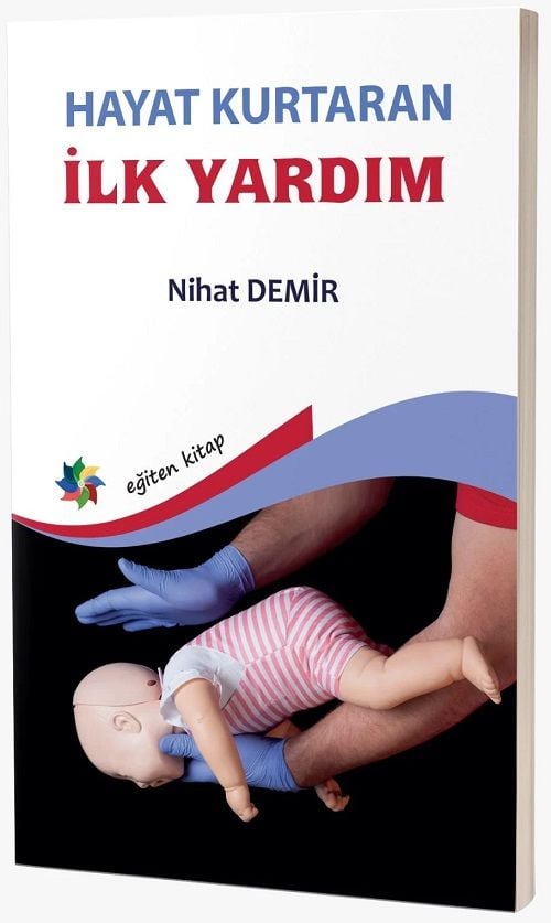 Eğiten Kitap Hayat Kurtaran İlk Yardım - Nihat Demir Eğiten Kitap
