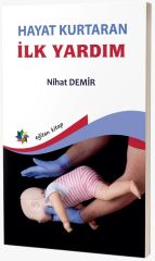 Eğiten Kitap Hayat Kurtaran İlk Yardım - Nihat Demir Eğiten Kitap