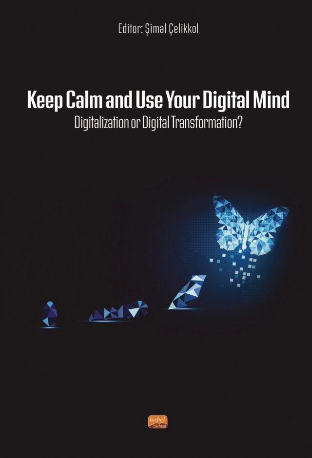 Nobel Keep Calm and Use Your Digital Mind Digitization or Digital Transformation? - Şimal Çelikkol Nobel Bilimsel Eserler