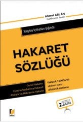 Adalet Yargıtay Kararları Işığında Hakaret Sözlüğü 2. Baskı - Ahmet Aslan Adalet Yayınevi