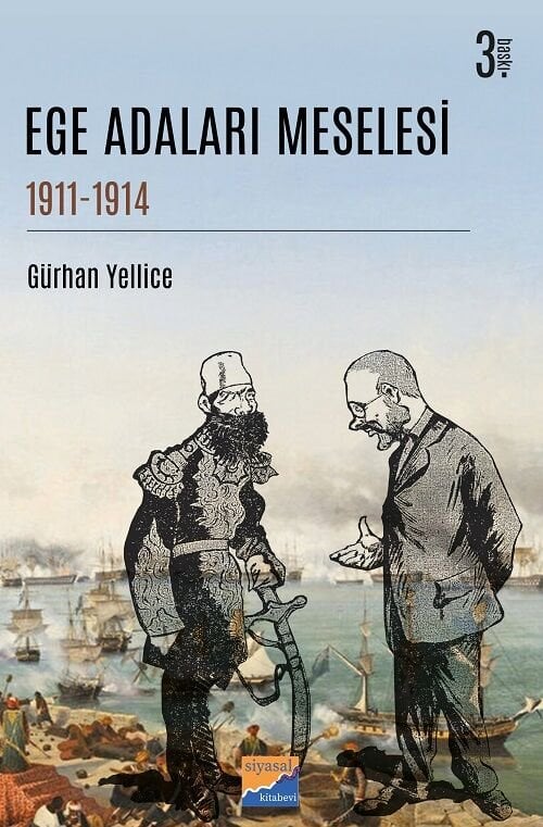 Siyasal Kitabevi Ege Adaları Meselesi 1911‐1914 3. Baskı - Gürhan Yellice Siyasal Kitabevi Yayınları