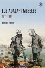 Siyasal Kitabevi Ege Adaları Meselesi 1911‐1914 3. Baskı - Gürhan Yellice Siyasal Kitabevi Yayınları