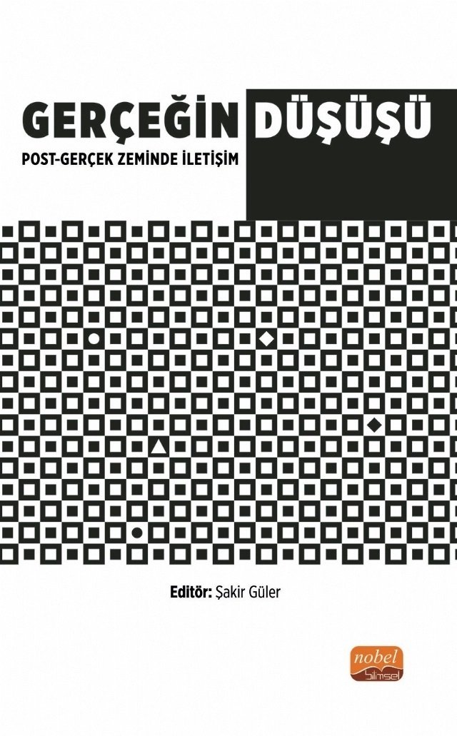 Nobel Gerçeğin Düşüşü, Post Gerçek Zeminde İletişim - Şakir Güler Nobel Bilimsel Eserler