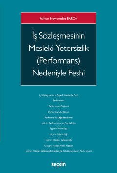 Seçkin İş Sözleşmesinin Mesleki Yetersizlik Nedeniyle Feshi - Mihan Hayrunnisa Barca Seçkin Yayınları