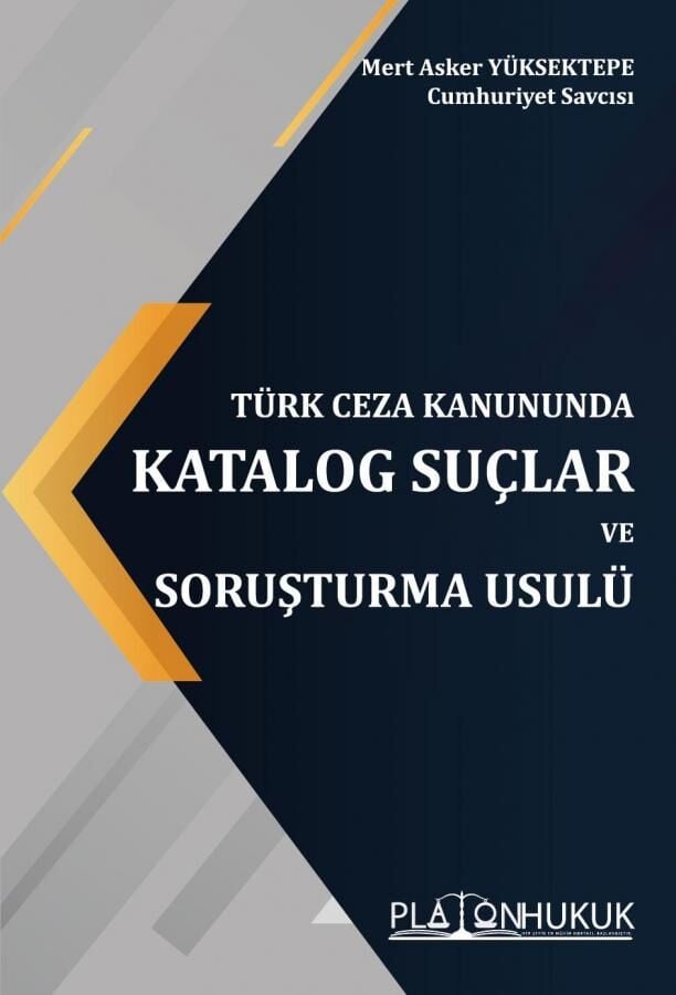 Platon Türk Ceza Kanununda Katalog Suçlar ve Soruşturma Usulü - Mert Asker Yüksektepe Platon Hukuk Yayınları