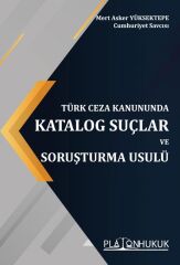 Platon Türk Ceza Kanununda Katalog Suçlar ve Soruşturma Usulü - Mert Asker Yüksektepe Platon Hukuk Yayınları