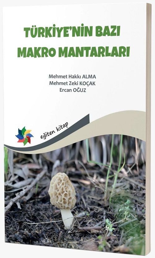 Eğiten Kitap Türkiye'nin Bazı Makro Mantarları - Mehmet Hakkı Alma ,Mehmet Zeki Koçak, Ercan Oğu Eğiten Kitap