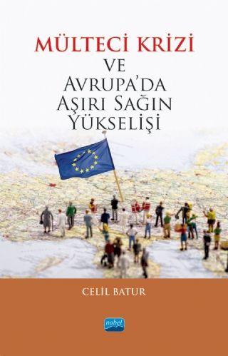 Nobel Mülteci Krizi ve Avrupa’da Aşırı Sağın Yükselişi - Celil Batur Nobel Akademi Yayınları