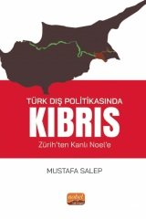 Nobel Türkiye Dış Politikasında Kıbrıs, Zürih’ten Kanlı Noel’e - Mustafa Salep Nobel Bilimsel Eserler