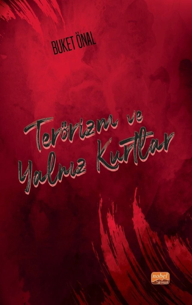 Nobel Terörizm ve Yalnız Kurtlar - Buket Önal Nobel Bilimsel Eserler