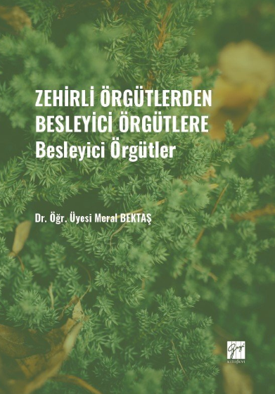 Gazi Kitabevi Zehirli Örgütlerden Besleyici Örgütlere, Besleyici Örgütler - Meral Bektaş Gazi Kitabevi