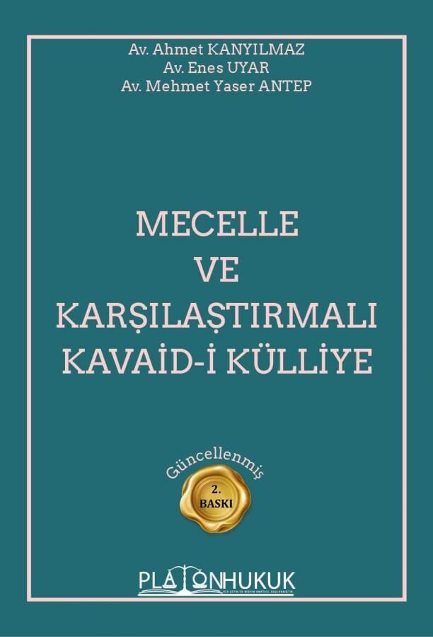 Platon Mecelle ve Karşılaştırmalı Kavaid-i Külliye 2. Baskı - Ahmet Kanyılmaz Platon Hukuk Yayınları