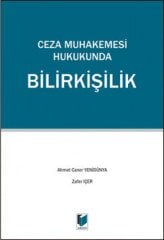 Adalet Ceza Muhakemesi Hukukunda Bilirkişilik - A. Caner Yenidünya, Zafer İçer Adalet Yayınevi