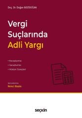 Seçkin Vergi Suçlarında Adli Yargı 2. Baskı - Doğan Bozdoğan Seçkin Yayınları