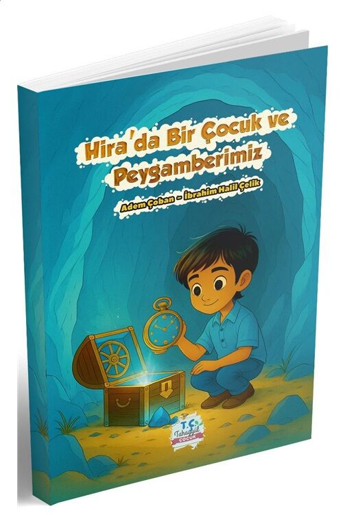 Hira’da Bir Çocuk ve Peygamberimiz - Adem Çoban, İbrahim Halil Çelik Tahayyül Çocuk Yayınları